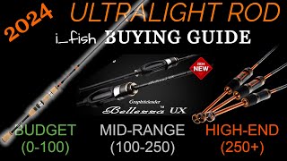 -- 2024 -- ULTRALIGHT ROD Buying Guide --