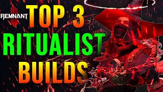 Remnant 2: Top 3 Most Overpowered Ritualist Apocalypse Builds