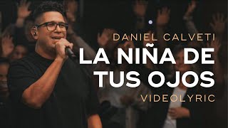 La Niña De Tus Ojos - Daniel Calveti | Letra Oficial | La Canción Más Hermosa del Mundo by Éxitos Cristianos 2024 19,112 views 2 months ago 3 minutes, 33 seconds