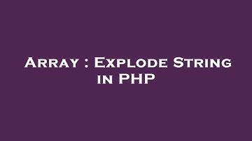 Array : Explode String in PHP