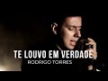 Rodrigo Torres - Te Louvo em Verdade