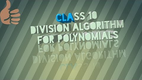 Class 10 Division Algorithm of polynomials