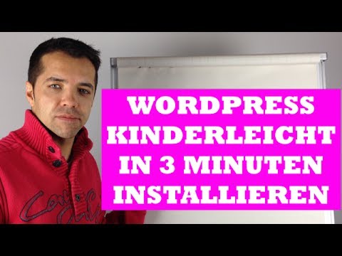 Wordpress in 3 Minuten kinderleicht installieren