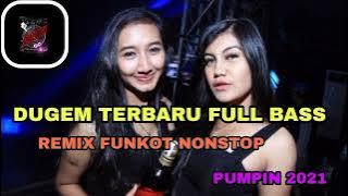DUGEM TERBARU KENCANG BIKIN BETA NONSTOP HABD PUMPI Vol.2 REMIX FUNKOT FULL BASS 2021