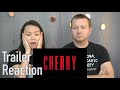 Cherry Official Trailer // Reaction & Review