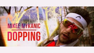 Mikee Mykanic - DOPPING [Official Music Video]