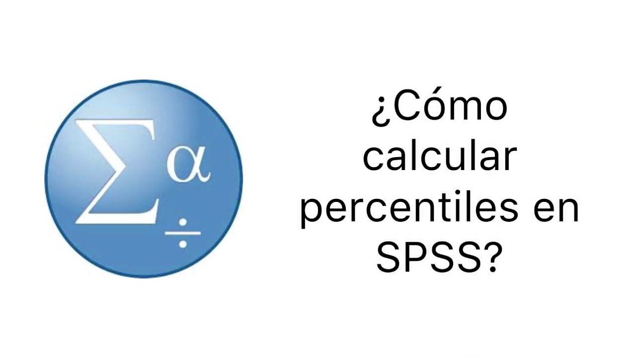 Cómo calcular Percentiles en SPSS