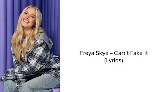 Freya Skye - Can't Fake it (Lyrics)