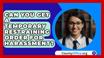 Can You Get A Temporary Restraining Order For Harassment? - CountyOffice.org