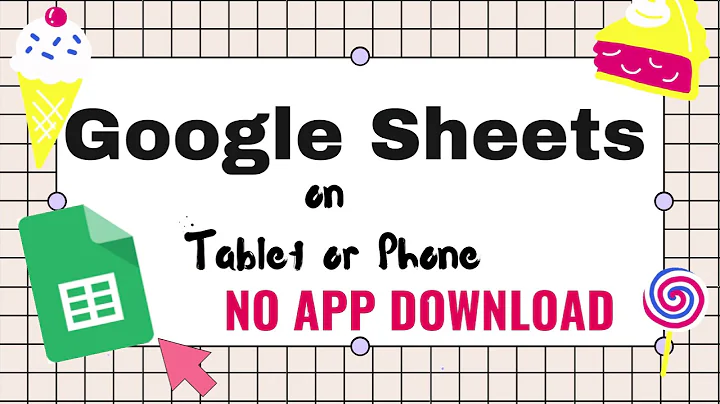 How to Open Google Sheets with Tablet & Phones (without downloading the APP)