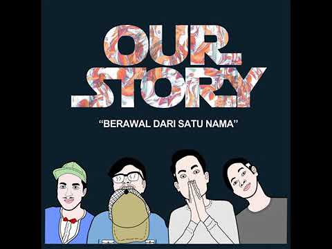 Our story - Berawal dari satu nama