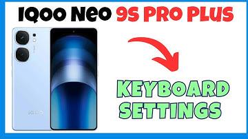 Keyboard Settings IQOO Neo 9s Pro Plus || How to use keyboard || How to set keyboard