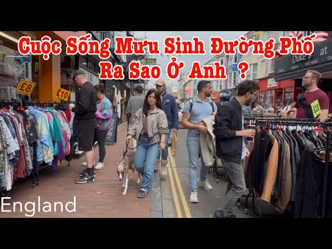 Người Việt Ở Anh | Cuộc Sống Mưu Sinh Đường Phố Ở Anh Ra Sao | Khám Phá Nước Anh