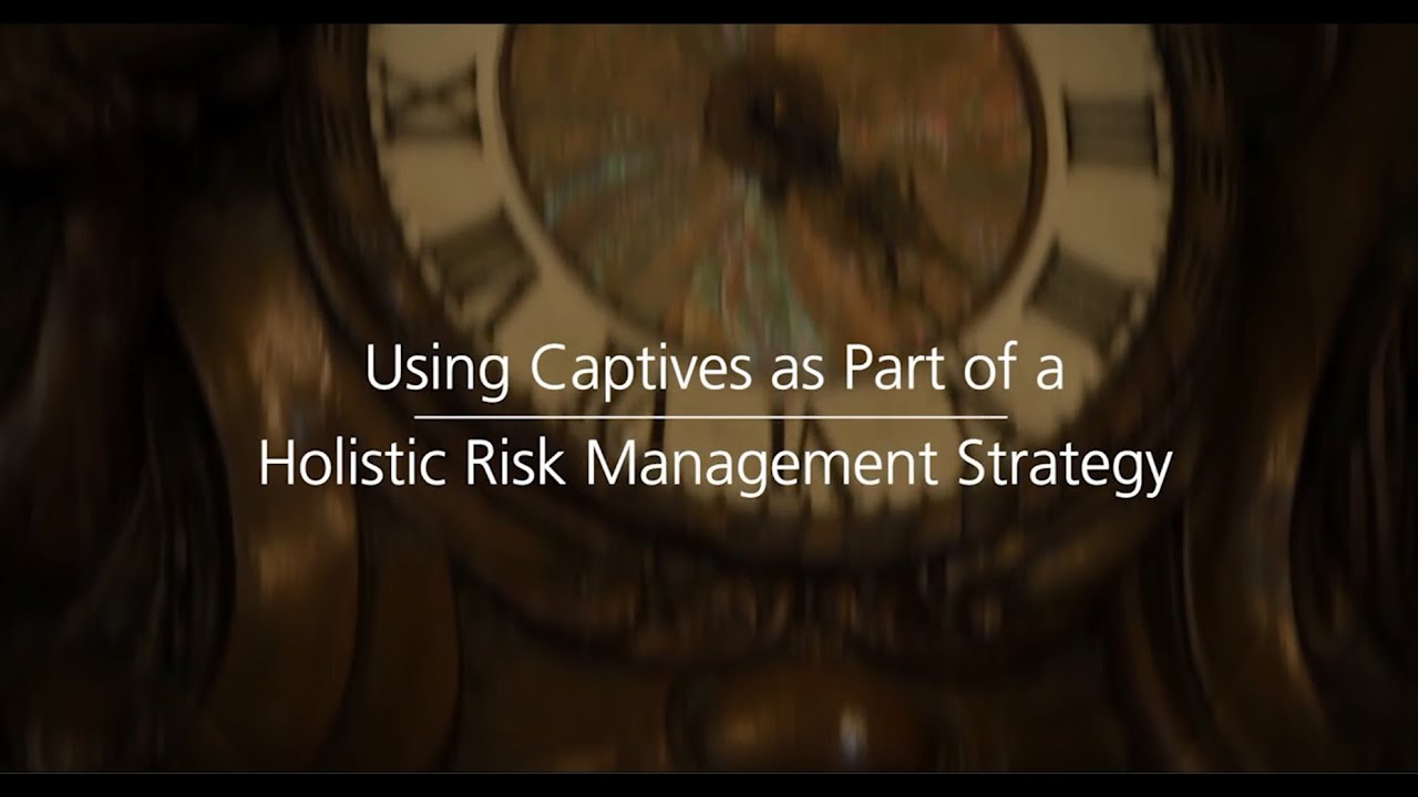 Captives - Holistic Risk Management