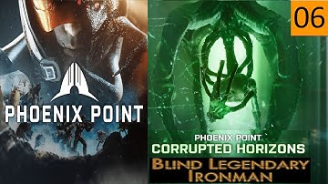 Phoenix Point Corrupted Horizons Legend Ironman (Episode 6: Corrupted Horizons Pt. 2)