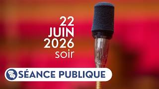 Séance publique du lundi 22 juin 2026, soir