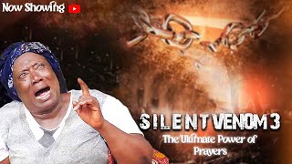 Silent Venom 3 ( The Ultimate Power Of Prayers) - A Nigerian Movie