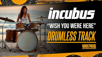Incubus - Wish You Were Here (Drumless) NO DRUMS - High Quality