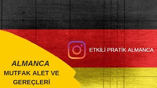 ALMANCA MUTFAK ARAÇ- GEREÇLERİ VE EŞYALARI | ALMANCA SOHBET