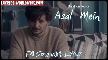 Asal Mein - Darshan Raval | Official Video | Indie Music Label - Latest Hit song 2020
