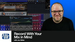 Get Better Mixes by Recording With Your Mix in Mind | PreSonus