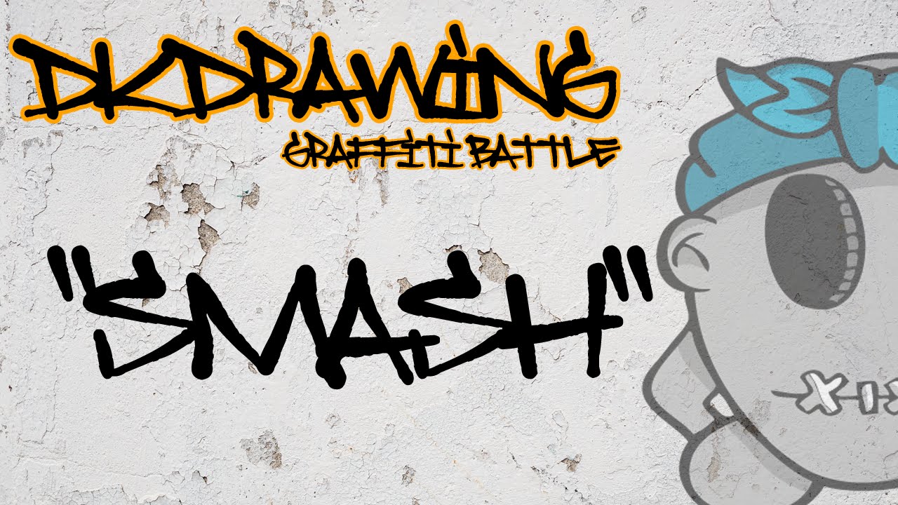 DKDrawing Graffiti Battle 12 "Smash" (OPEN) YouTube