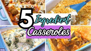 5 Super Easy 5-Ingredient Casserole Dishes | Quick & Easy Dinner Recipes using only 5 Ingredients!