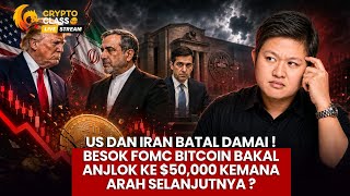 CRYPTO CLASS: US IRAN BATAL DAMAI BESOK FOMC ! BITCOIN ANJLOK KE $50,000 ? IHSG CRASH ?