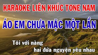 Karaoke Liên Khúc - Tone Nam Nhạc Sống - Áo Em Chưa Mặc Một Lần - Phối Mới Dễ Hát - Nhật Nguyễn