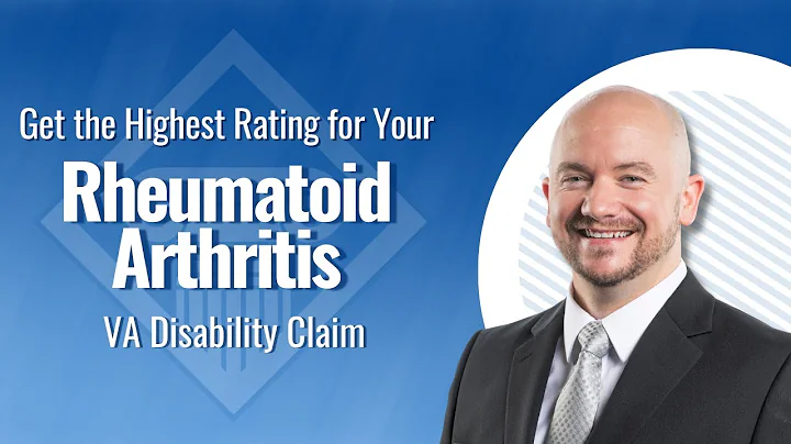 Rheumatoid Arthritis VA Claims: How To Get The Highest Rating For Your Veterans Disability Benefits