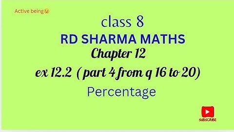 Ex 12.2 rd sharma maths class 8 // ch 12 percentage // part 4 from q 16 to 20 //  @activebeing