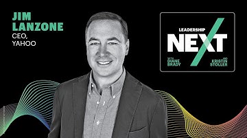 The Yahoo Comeback: Jim Lanzone on Reviving a Tech Icon | Leadership Next