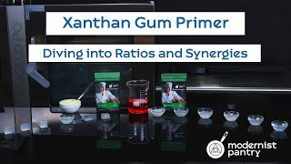 Xanthan Gum Primer: Diving into Ratios and Synergies. WTF  Ep. 302