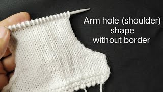 Knitting arm hole(shoulder) without border for baby's cardigan.