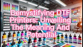 Demystifying DTF Printers: Unveiling The Meaning And Potential, China Direct Transfer UV DTF Paper