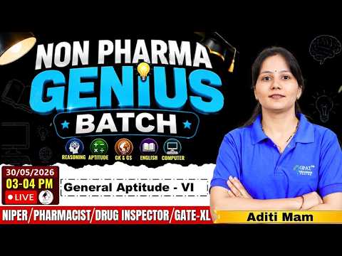 C-7, Non Pharma Genius Batch: General Aptitude- vI ||for NIPER, Pharmacist & Drug Inspector, GATE-XL