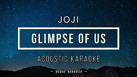 Glimpse of Us [Karaoke Acoustic] - JOJI