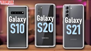 SAMSUNG GALAXY S10 vs GALAXY S20 vs GALAXY S21 | Samsung Galaxy Comaprison
