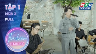 Thanh Âm Hạnh Phúc 2 | TẬP 1 | 19/4/2024 by HTV Entertainment 1,390 views 5 days ago 38 minutes