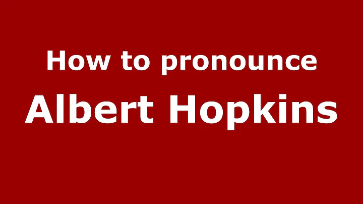 How to pronounce Albert Hopkins (American English/...