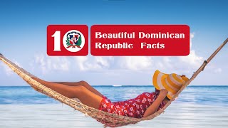 10 Beautiful Dominican Republic Facts