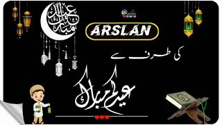 Arslan Name Eid Mubarak New Dp 2023