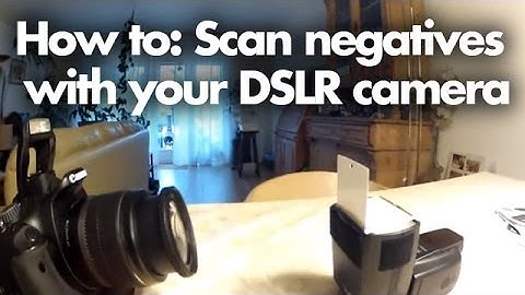 How to: Scan negatives with your DSLR camera.