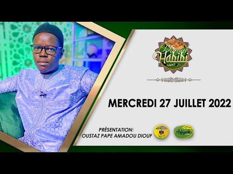 DAROUL HABIB DU 27 JUILLET 2022- PAR PAPE AMADOU DIOUF