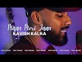 Maan meri jaan  cover  kavish kalka  prod beatmaster records  maanmerijaan 