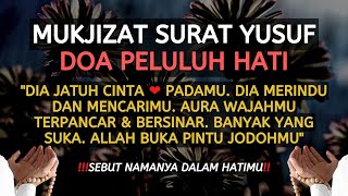 MUKJIZAT SURAT YUSUF ❗ DOA PELULUH HATI AURA WAJAHMU TERPANCAR 💯 DIA AKAN JATUH CINTA & RINDU PADAMU