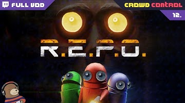 Getting killed every 5 seconds! - R.E.P.O. (With Crowd Control) [FULL VOD]