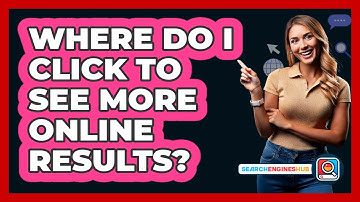 Where Do I Click To See More Online Results?