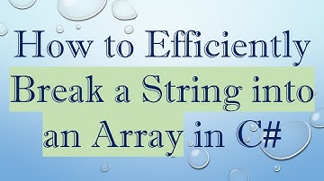 How to Efficiently Break a String into an Array in C#