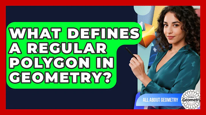 What Defines A Regular Polygon In Geometry? - All About Geometry